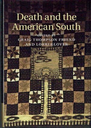 Item #021510 Death and the American South. Craig Thompson Friend, Lorri Glover