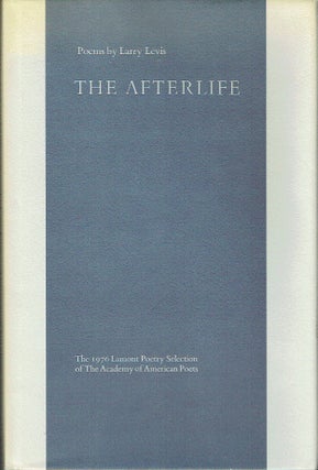 Item #021518 The Afterlife: Poems. Larry Levis