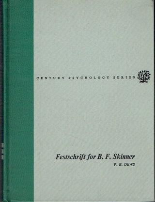Item #021523 Festschrift for B. F. Skinner (Century psychology series). B. F. Skinner