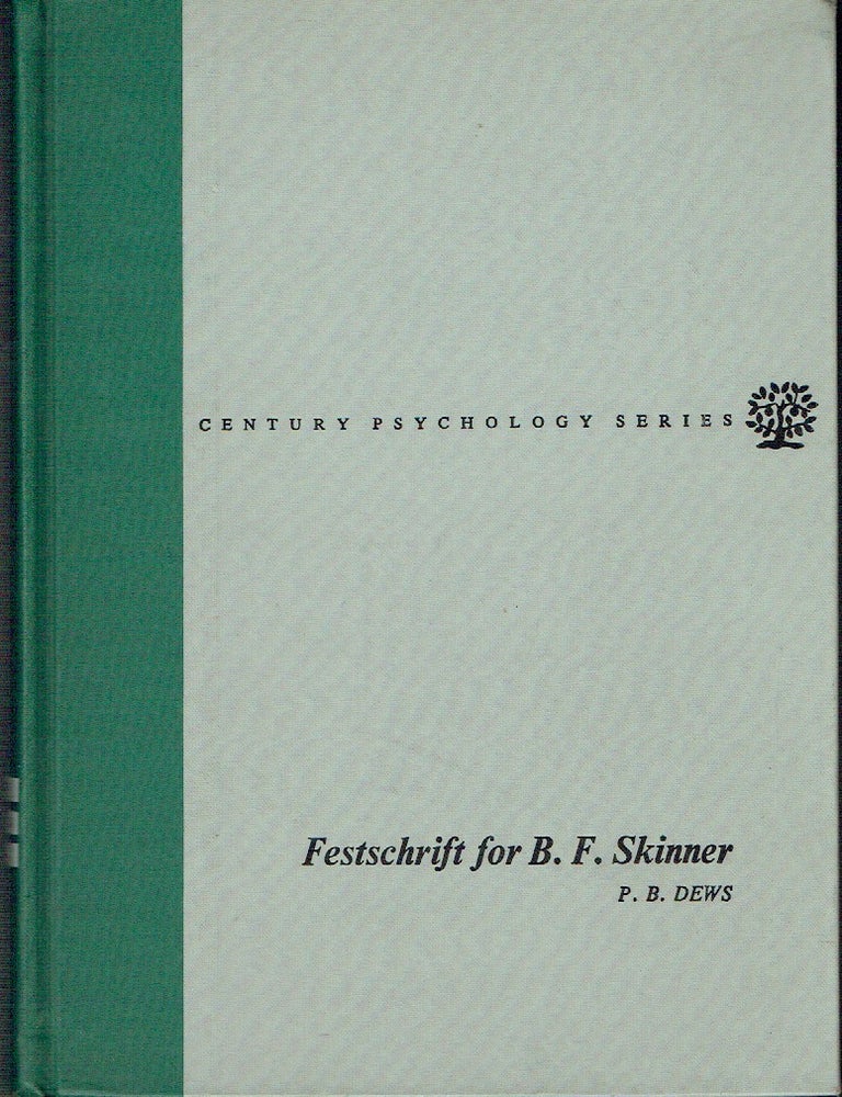 Item #021523 Festschrift for B. F. Skinner (Century psychology series). B. F. Skinner.
