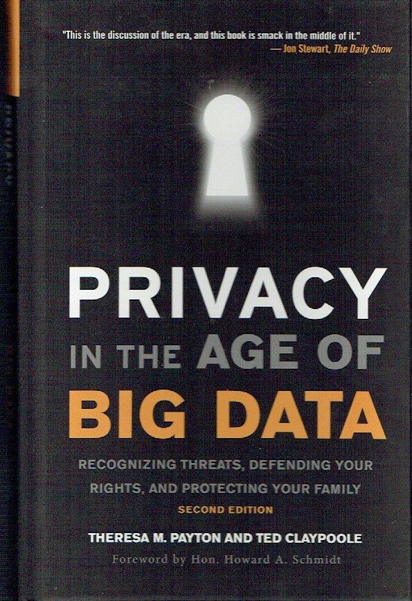 Item #021532 Privacy In The Age Of Big data: Recognizing Threats , Defending Your Rights, and Protecting Your Family. Theresa M. Payton, Ted Claypoole.