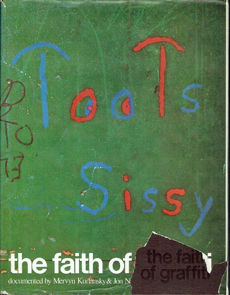 Item #021533 The Faith of Graffiti. Norman Mailer, Mervyn Kurlansky, Jon Naar, text, photographers.