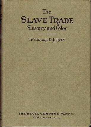 Item #021541 The Slave Trade: Slavery and Color. Theodore D. Jervey