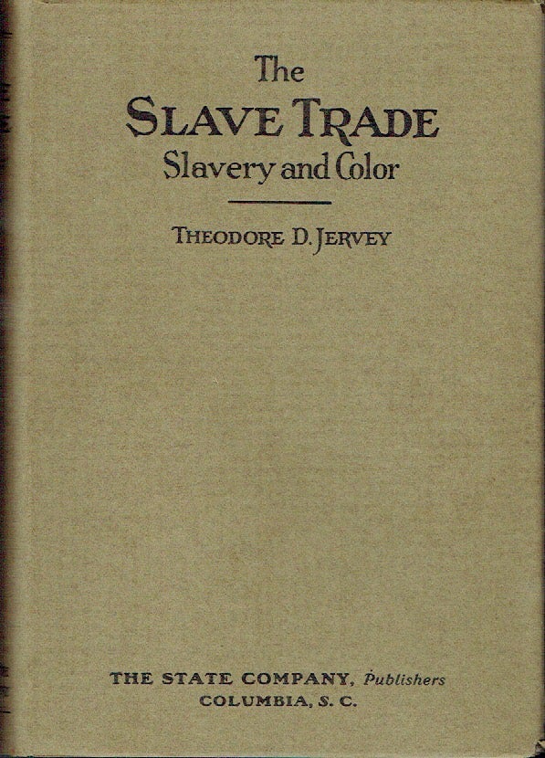 Item #021541 The Slave Trade: Slavery and Color. Theodore D. Jervey.