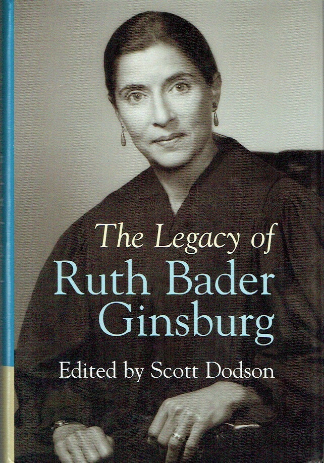 Item #021546 The Legacy of Ruth Bader Ginsburg. Scott Dodson.