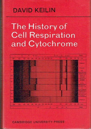 Item #021550 The History of Cell Respiration and Cytochrome. David Keilin, Joan Keilin, author
