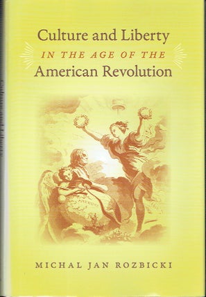 Culture and Liberty in the Age of the American Revolution (Jeffersonian America