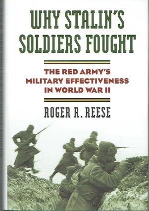 Item #021629 Why Stalin's Soldiers Fought: The Red Army's Military Effectiveness in World War II...
