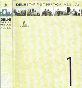 Item #021648 Delhi: The Built Heritage - A Listing [2 Volumes]. Ratish Nanda, Narayani Gupta, O....