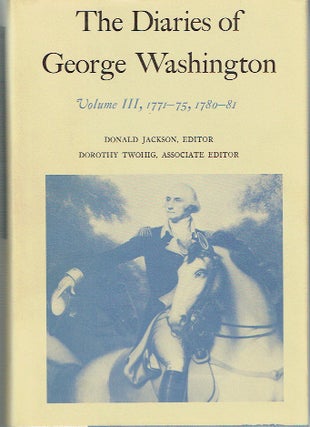 Item #021666 Diaries of George Washington - Volume III 1771-75, 1780-81. George Washington,...