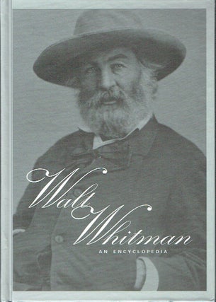 Item #021667 Walt Whitman An Encyclopedia (Garland Reference Library of the Humanities). J. R....