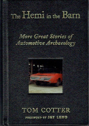 Item #021669 The Hemi in the Barn: More Great Stories of Automotive Archaeology. Tom Cpttre