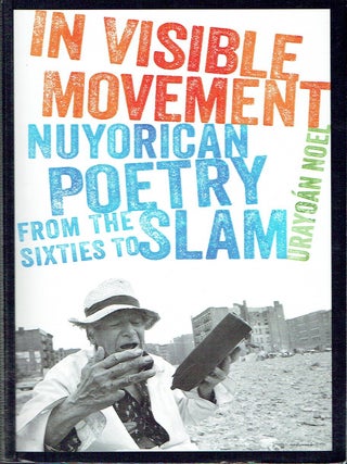 In Visible Movement: Nuyorican Poetry from the Sixties to Slam (Contemporary North American Poetry