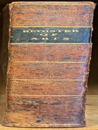 Item #022754 The Register of the Arts, or a Compendious View of some of the most Useful Modern...