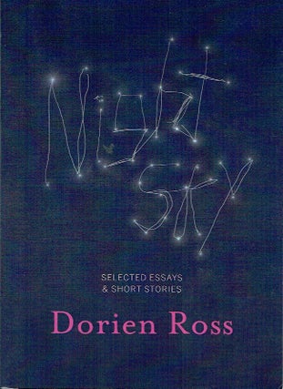 Item #022759 Night Sky: Selected Essays & Short Stories. Dorien Ross, Stephanie von...