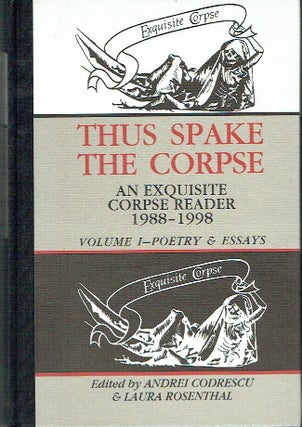 Item #022813 Thus Spake the Corpse: An Exquisite Corpse Reader 1988-1998 - Volume 1 Poetry &...