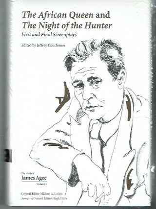 The African Queen and The Night of the Hunter: First and Final Screenplays (Collected Works of James Agee, volume 4)