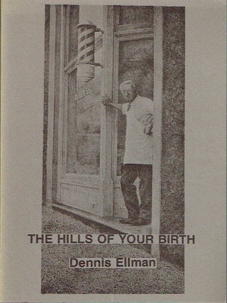 Item #023392 The Hills Of Your Birth. Dennis Ellman