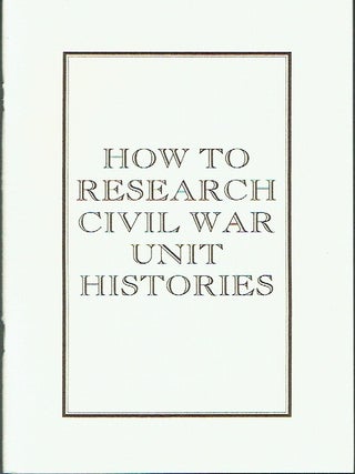 Item #023530 How to Research Civil War Unit Histories. James T. Brenner