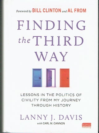 Finding the Third Way: Lessons in the Politics of Civility from My Journey Through History