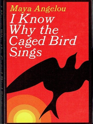 I Know Why the Caged Bird Sings