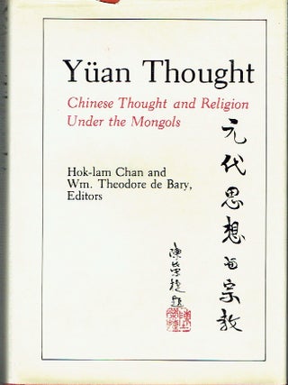 Yuan Thought: Chinese Thought and Religion Under the Mongols