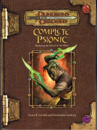 Complete Psionic: Mastering the Powers of the Mind (Dungeons & Dragons Roleplaying Game