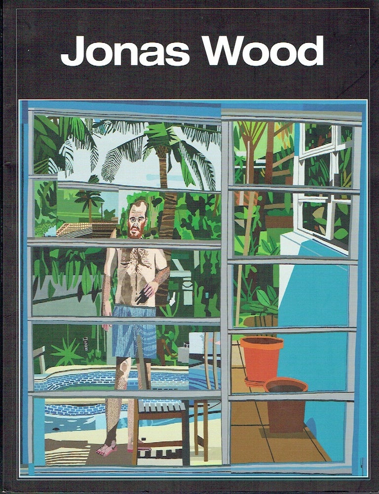Item #023606 Jonas Wood. Anna Katherine Brodbeck, Ken D. Allan, Hans Ulrich Obrist, contributors.