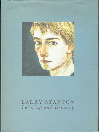 Item #023609 Larry Stanton: Painting and Drawing. Larry Stanton, Henry Geldzahler David Hockney,...