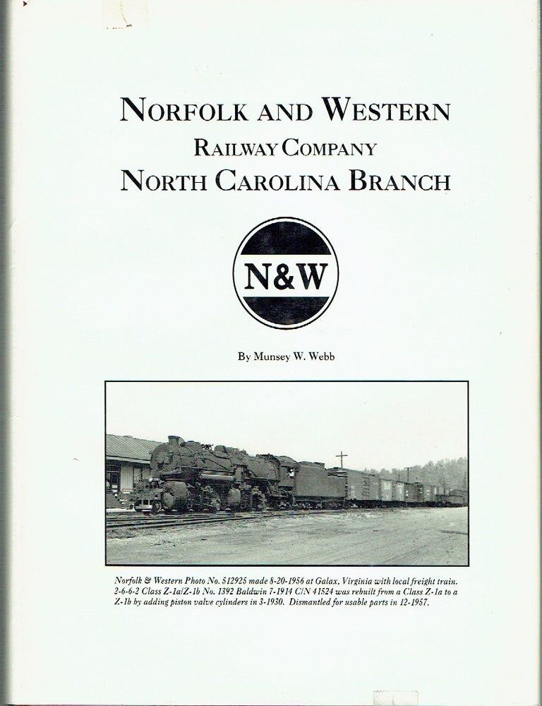 Item #023622 Norfolk and Western Railway Company: North Carolina Branch. Munsey W. Webb.