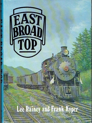 Item #023629 East Broad Top. Lee Rainey, Frank Kyper