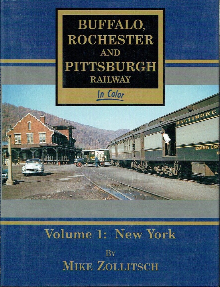 Item #023652 Buffalo Rochester and Pittsburgh Railway In Color Volume 1: New York. Mike Zollitsch.