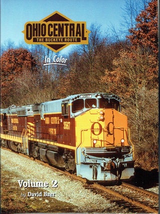 Item #023654 Ohio Central: The Buckeye Route In Color - Volume 2. David Baer