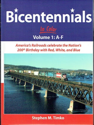 Bicentennials in Color: America's Railroads celebrate the Nation's 200th Birthday with...