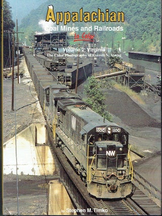 Appalachian Coal Mines & Railroads In Color: Volume 1 Kentucky; Volume 2: Virginia; Volume 3 Southern West Virginia [3 volumes]