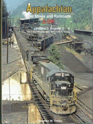 Appalachian Coal Mines & Railroads In Color: Volume 1 Kentucky; Volume 2: Virginia; Volume 3 Southern West Virginia [3 volumes]