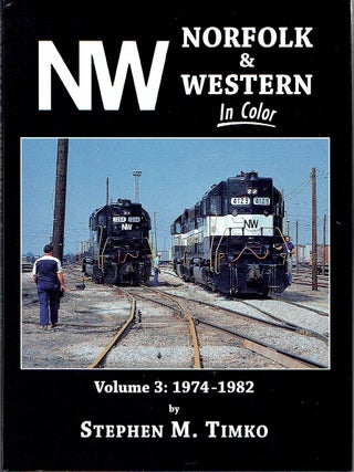 Norfolk & Western in Color: Volume 1 1945-1964; Volume 2: 1964-1973; Volume 3 1974-1982 [3 volumes]