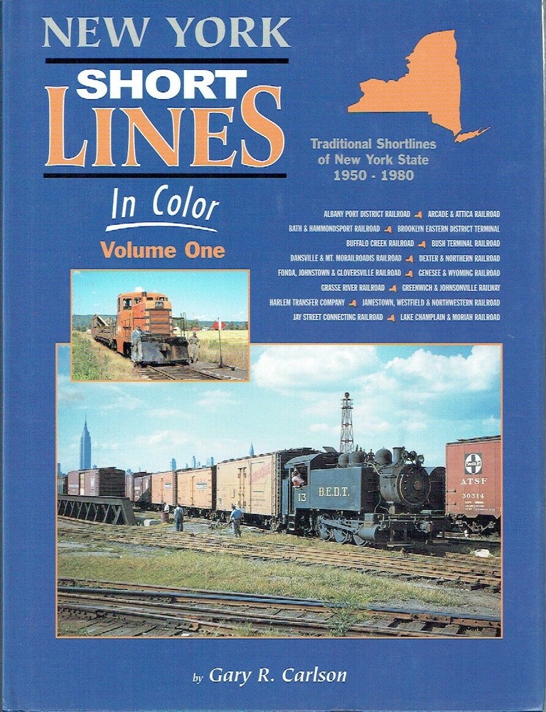 Item #023663 New York Short Lines in Color Volume 1 & 2: Traditional Shortlines of New York State 1950-1980 [2 volumes]. Gary R. Carlson.
