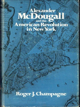 Alexander McDougall and the American Revolution in New York