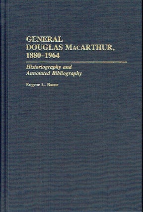 Item #023681 General Douglas MacArthur, 1880-1964: Historiography and Annotated Bibliography...