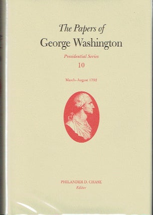 Item #023706 The Papers of George Washington : Presidential Series Volume 10, March - August...
