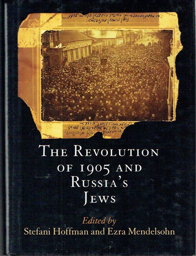 Item #023711 The Revolution of 1905 and Russia's Jews (Jewish Culture and Contexts). Stefani Hoffman, Ezra Mendelsohn.