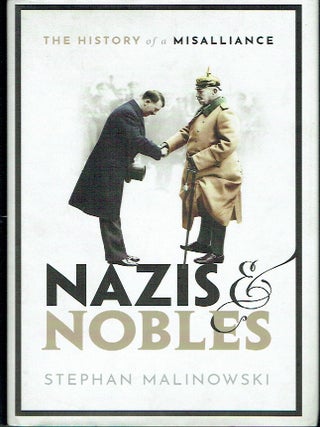 Nazis and Nobles : The History of a Misalliance