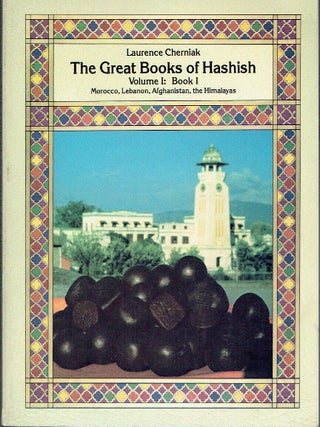 The Great Books of Hashish, Volume 1 Book 1: Morocco, Lebanon, Afghanistan, the Himalayas