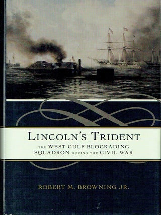 Lincoln's Trident : The West Gulf Blockading Squadron During the Civil War