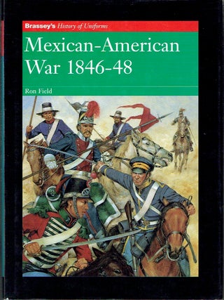 Mexican-American War, 1846-48 (Brassey's History of Uniforms