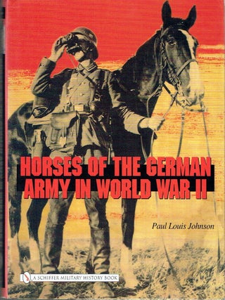 Horses of the German Army in World War II (Schiffer Military History Book