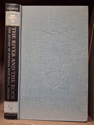 River and the Rock: History of Fortress West Point, 1775-83