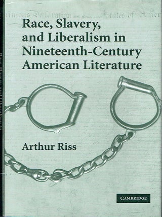 Race, Slavery, and Liberalism in Nineteenth-Century American Literature