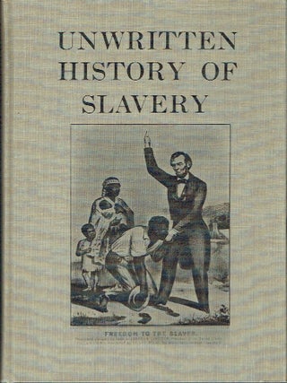 Unwritten History of Slavery : Autobiographical Accounts of Negro Ex-Slaves